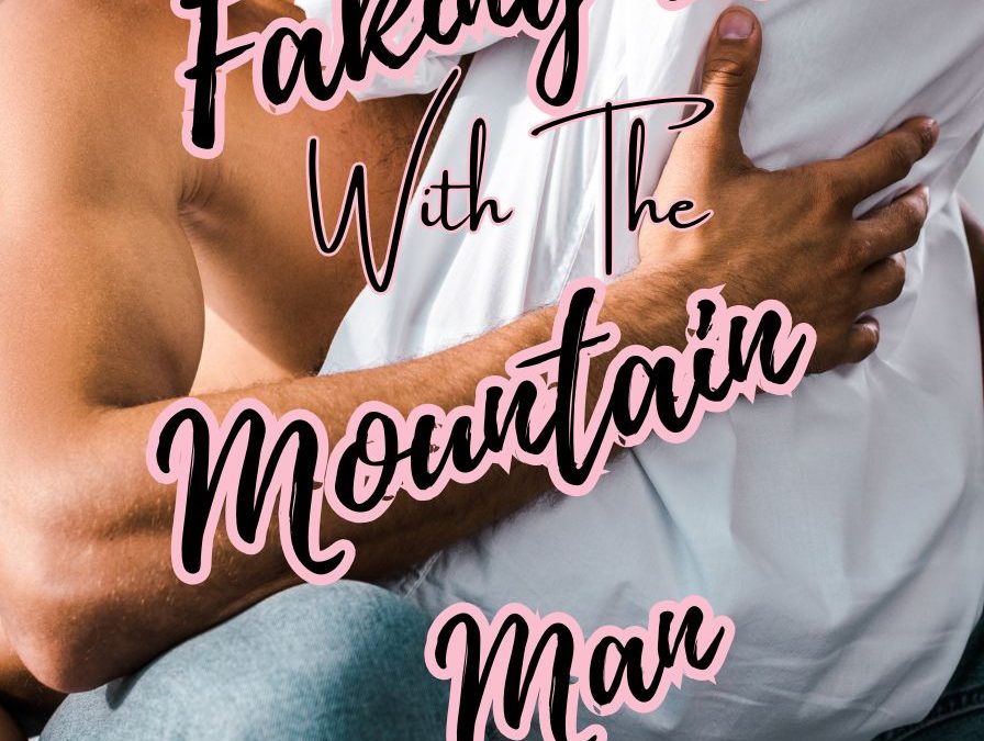 FEATURED: Faking It with the Mountain Man