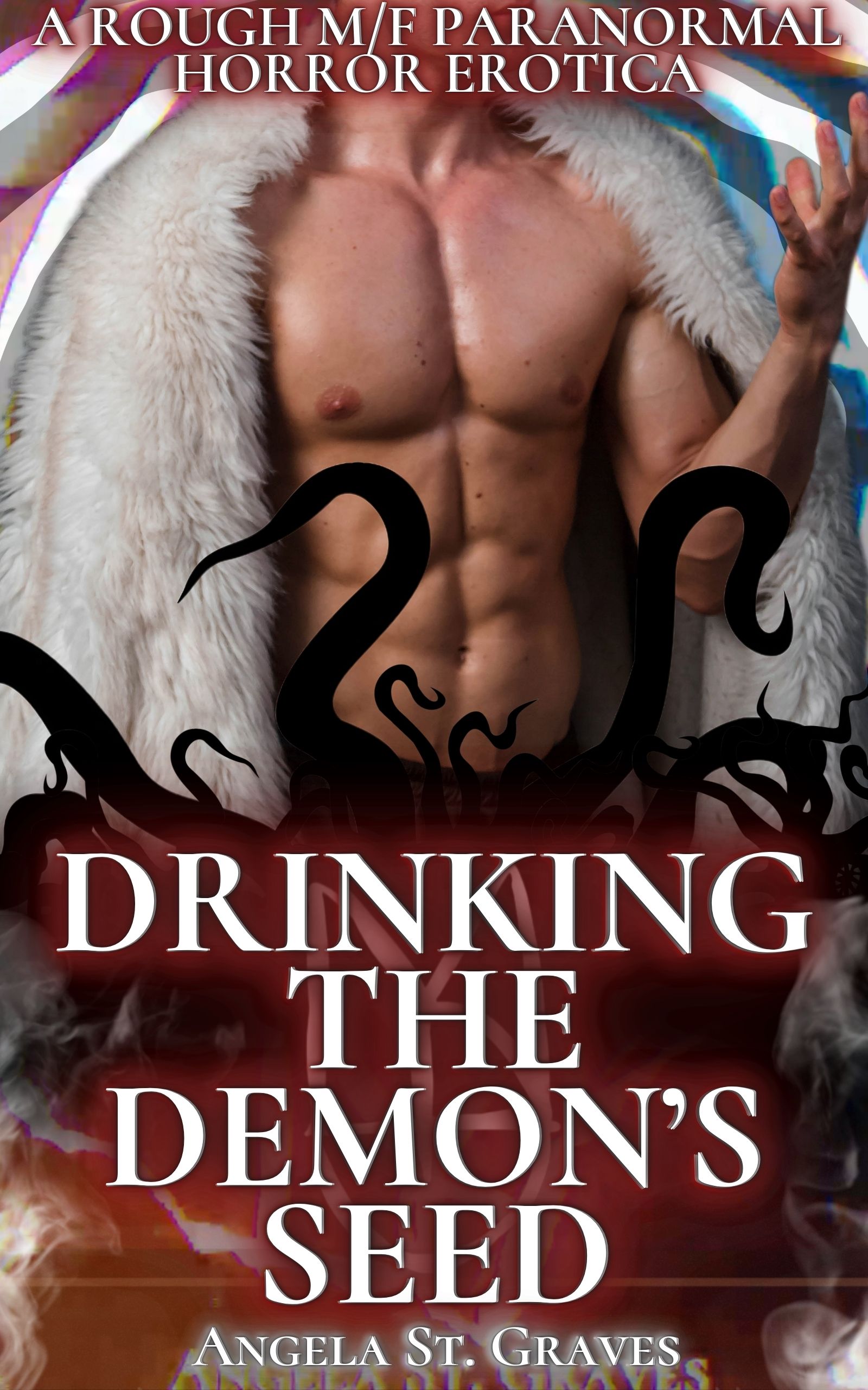 FEATURED: Drinking the Demon’s Seed : A Rough M/F Paranormal Horror Erotica (7 Delicious Sins) by Angela St. Graves